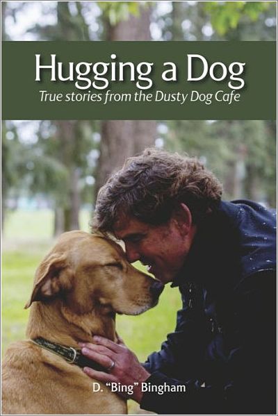 Book cover: Hugging a Dog, by Bing Bingham.